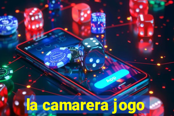 la camarera jogo